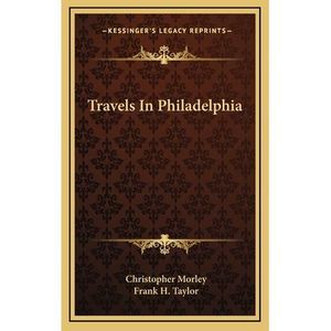 Travels In Philadelphia -- Christopher Morley